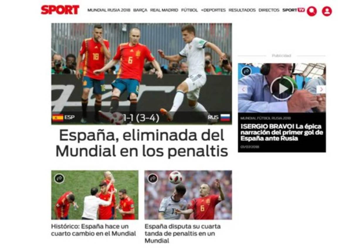 Diario Sport: 'España, eliminada del Mundial en los penaltis'. 'El fútbol no hizo justicia a lo que se vio sobre el césped, pero el fútbol también es esto. España queda apeada del Mundial ante la anfitriona. Rusia metió todos sus penaltis y los errores de Koke y Aspas condenaron a la Roja'.