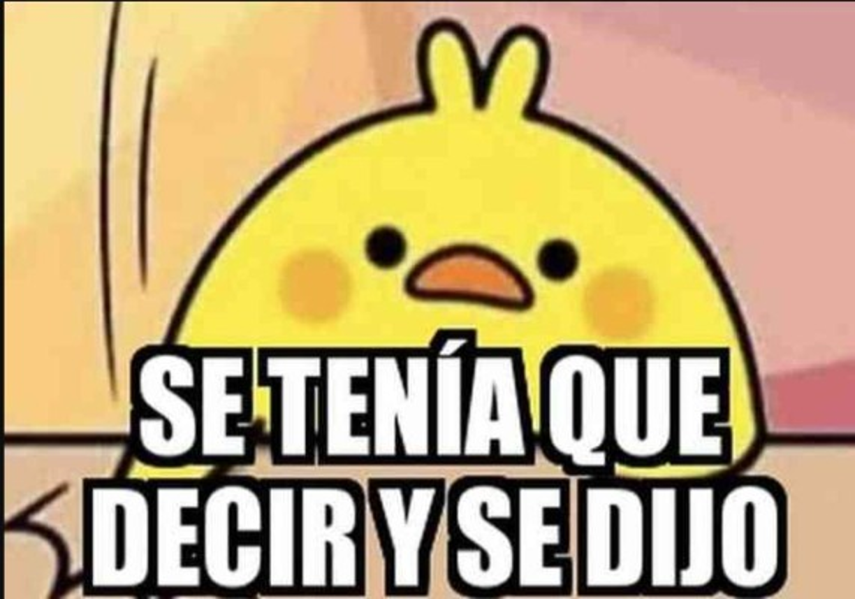 El meme del pollito golpeando una mesa 'se tenía que decir y se dijo' se ha vuelto viral en los últimos días en redes sociales.