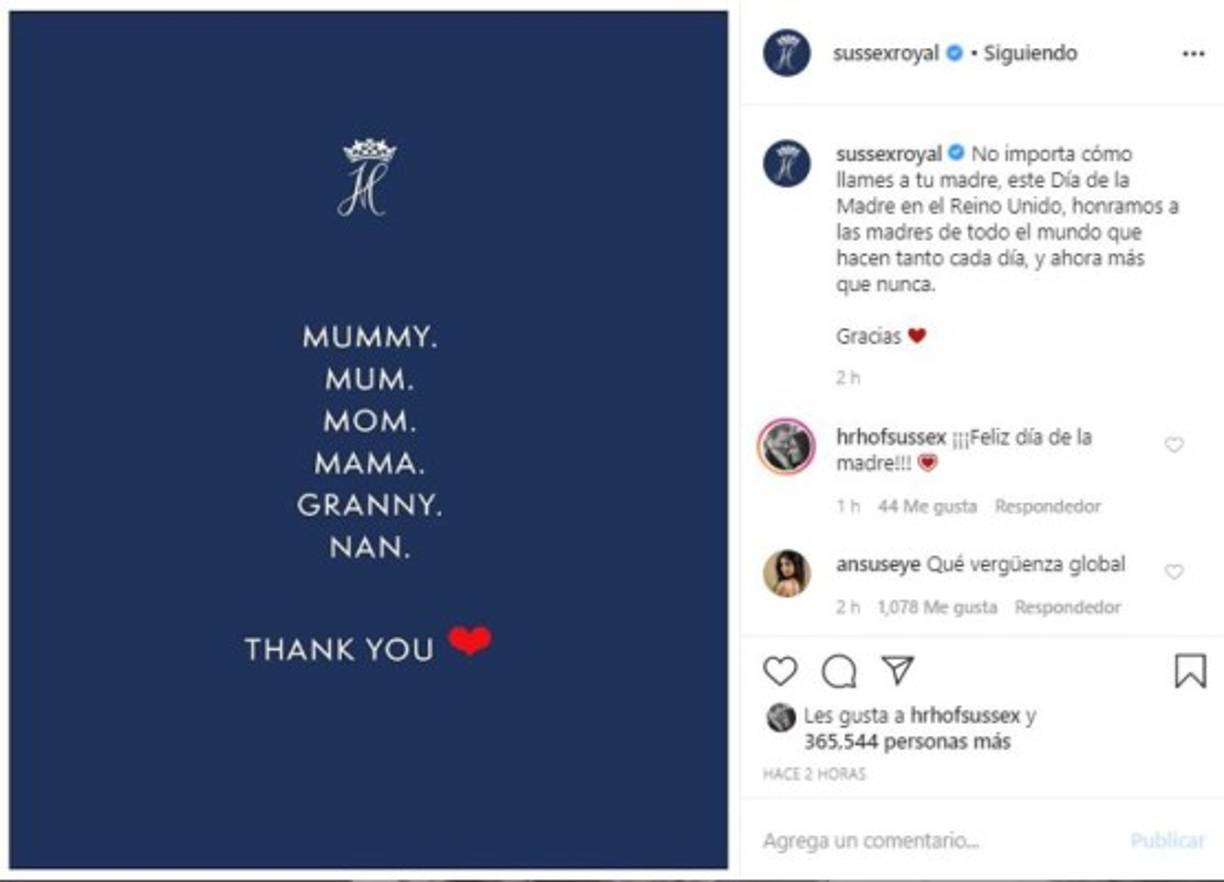 Por su parte, Meghan Markle y el príncipe Harry, duques de Sussex, optaron por apegarse a la línea gráfica de su marca publicando un texto con las diferentes formas en las que las madres y abuelas son llamadas. MIRA: <a href='https://www.laprensa.hn/fotogalerias/sociales/1365850-411/harry-meghan-markle-aislan-william-kate-middleton-coronavirus' style='color:red;text-decoration:underline' target='_blank'>Mientras Harry y Meghan se aislan, William y Kate enfrentan crisis por coronavirus</a>