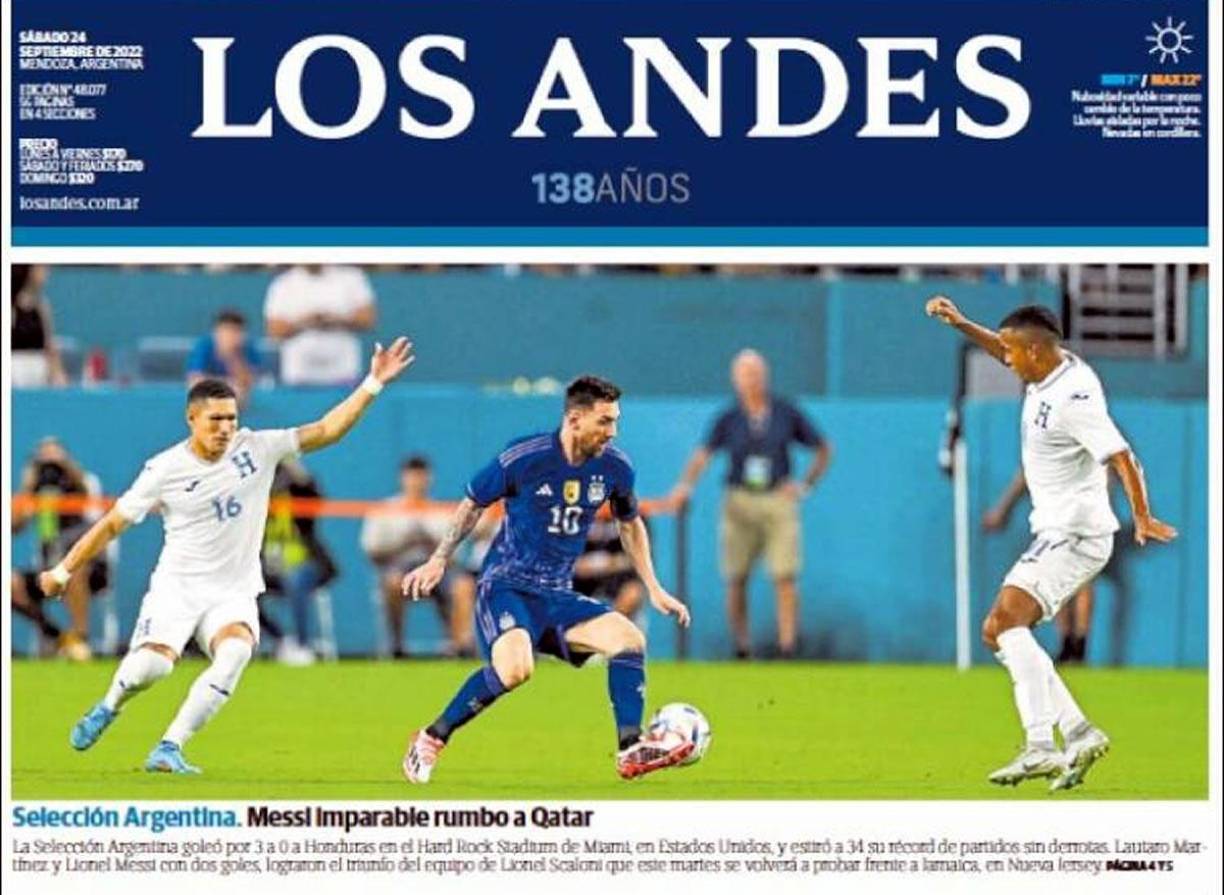 Diario Los Andes - “Messi imparable rumbo a Qatar”. “La Selección Argentina goleó por 3 a 0 a Honduras en el Hard Rock Stadium de Miami y estiró a 34 su récord de partidos sin derrotas”.