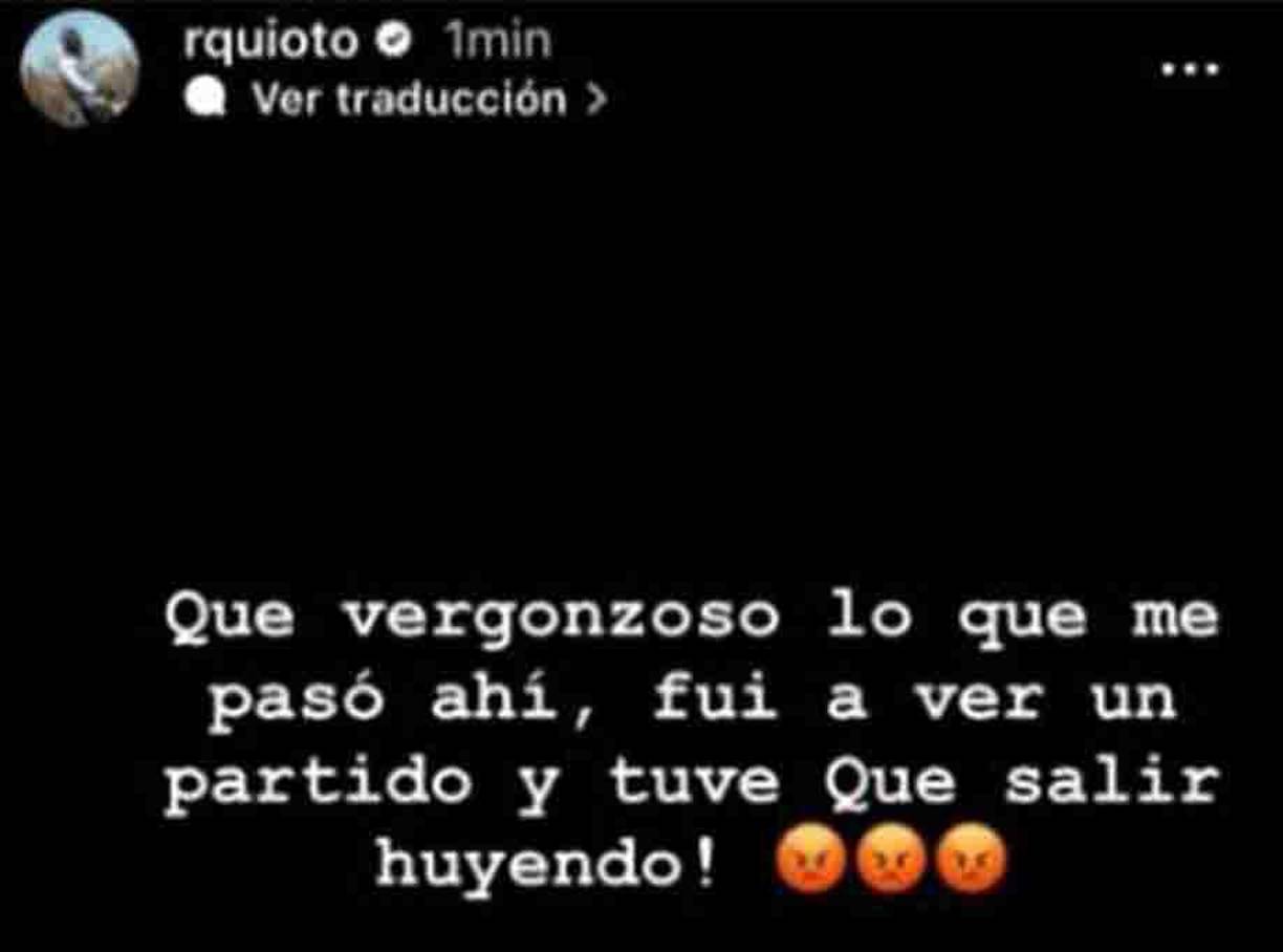 “Que vergonzoso lo que me pasó ahí, fui a ver un partido y tuve que salir huyendo”, escribió Romell Quioto sobre lo ocurrido.