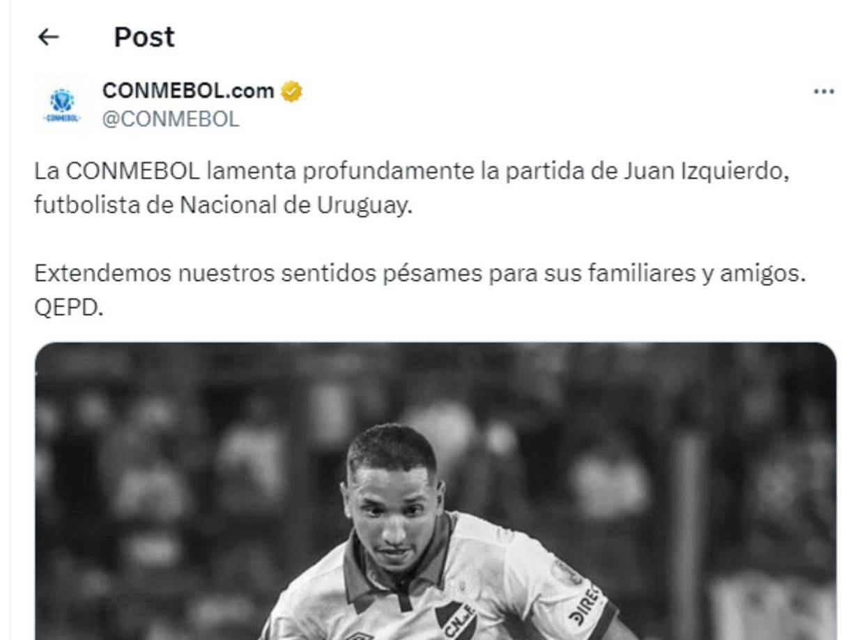 La Confederación Sudamericana de Fútbol (Conmebol) lamentó el fallecimiento del futbolista uruguayo Juan Manuel Izquierdo, ocurrido este martes en la ciudad brasileña de São Paulo, donde se encontraba internado desde el pasado jueves con un cuadro neurológico crítico.