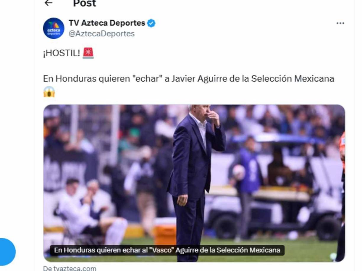 ”En Honduras quieren echar a Javier Aguirre”, señalaron en Azteca Deportes de México.