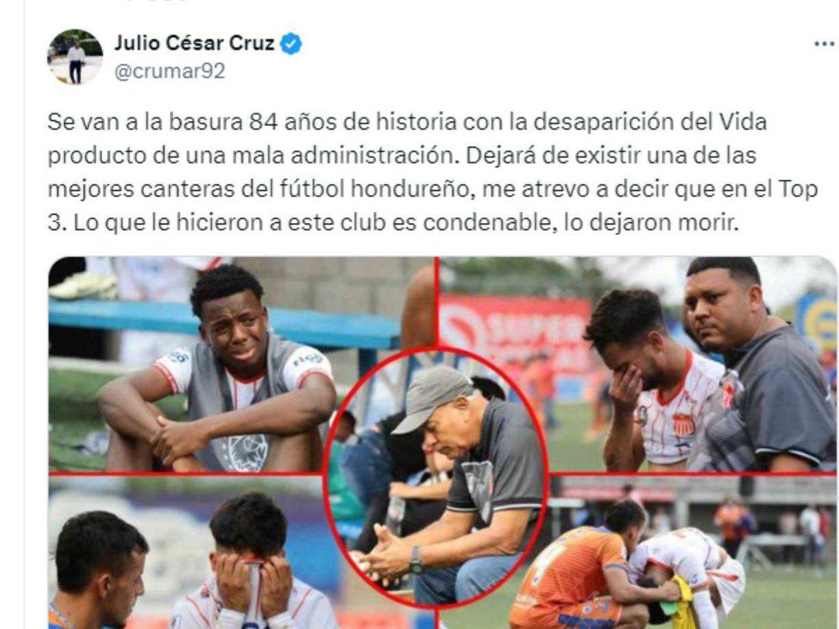 “Se van a la basura 84 años de historia con la desaparición del Vida producto de una mala administración. Dejará de existir una de las mejores canteras del fútbol hondureño, me atrevo a decir que en el Top 3”, señaló Julio Cruz.