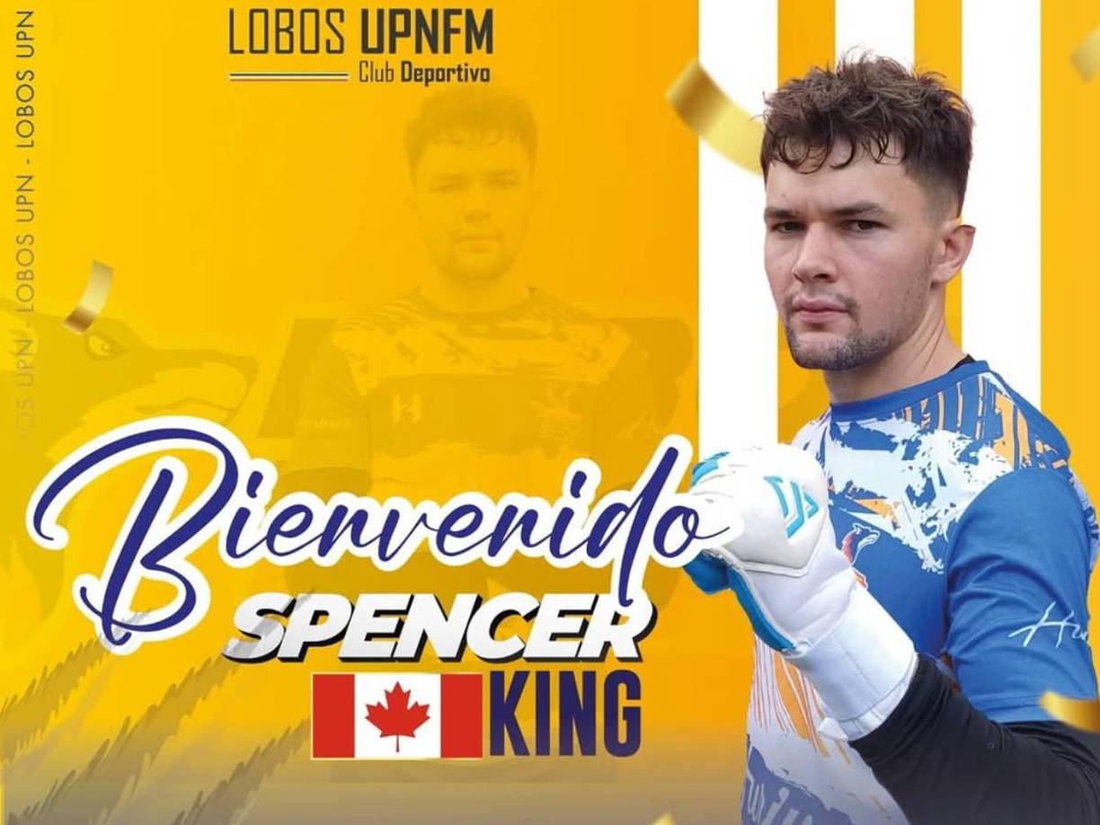 Los Lobos de la UPNFM hicieron oficial el fichaje del portero canadiense Spencer King .