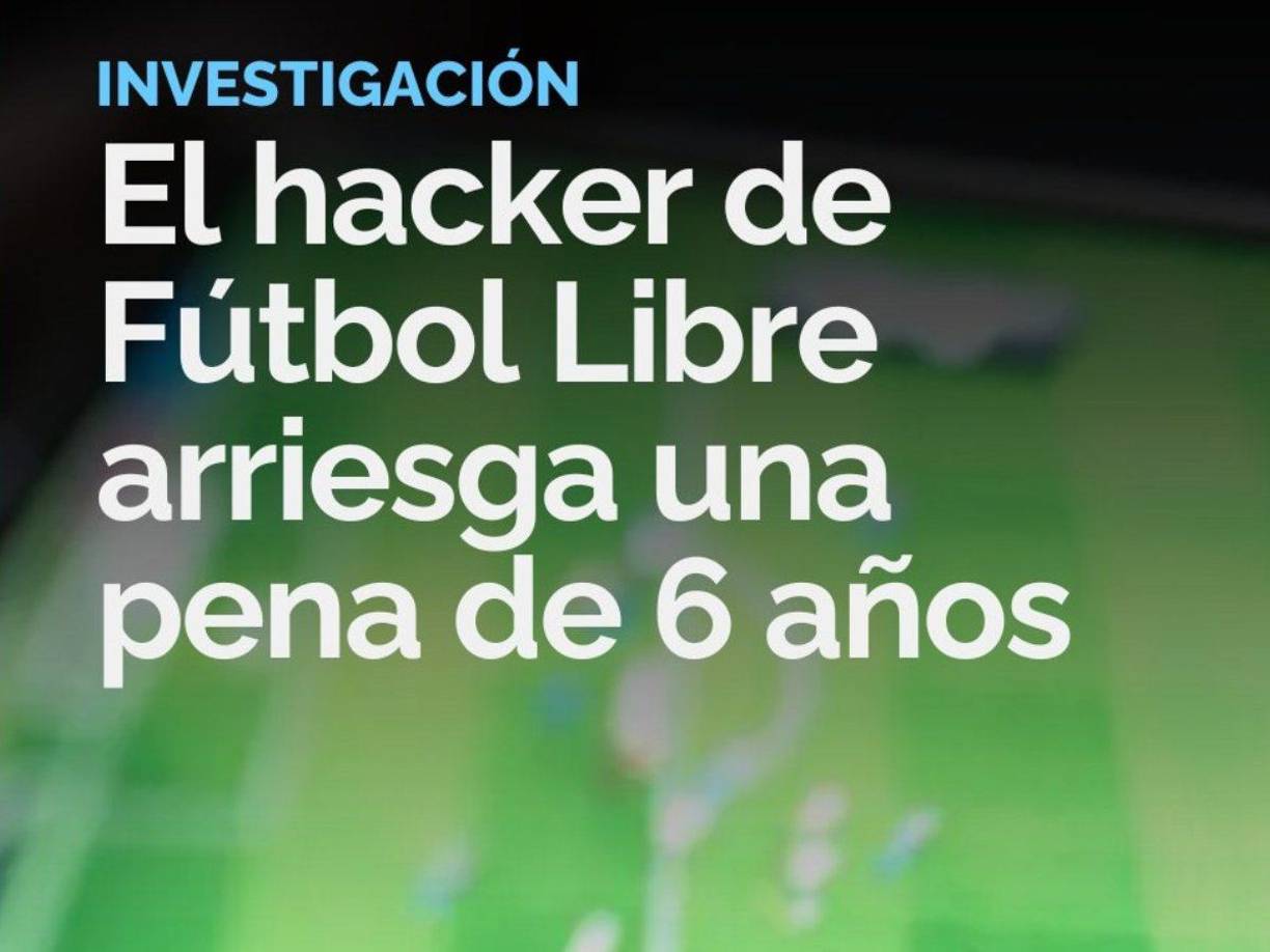 El creador de Fútbol Libre podría recibir una pena de seis años.