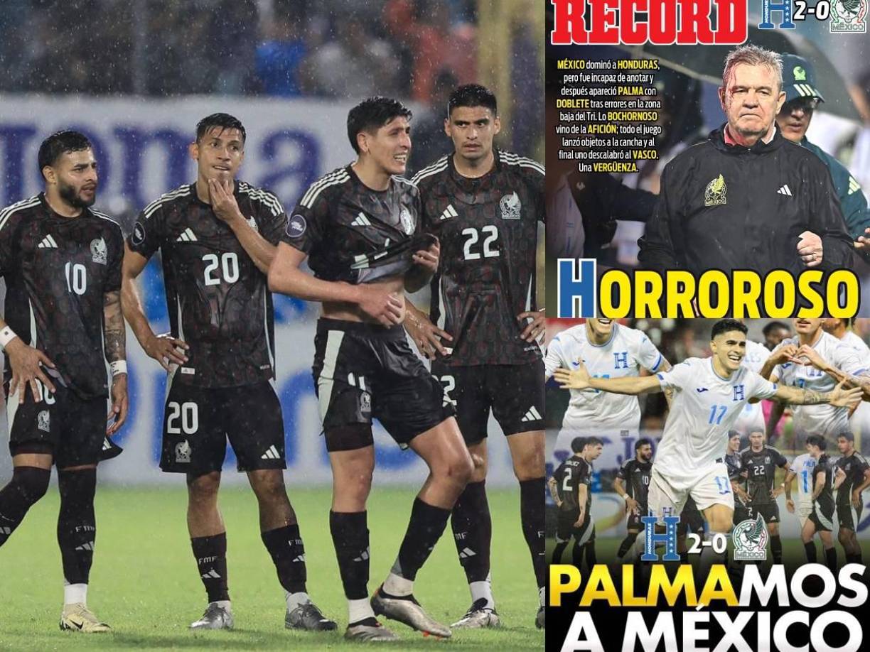 Las portadas de la prensa mexicana tras la derrota 2-0 ante Honduras en el Estadio Morazán de San Pedro Sula.