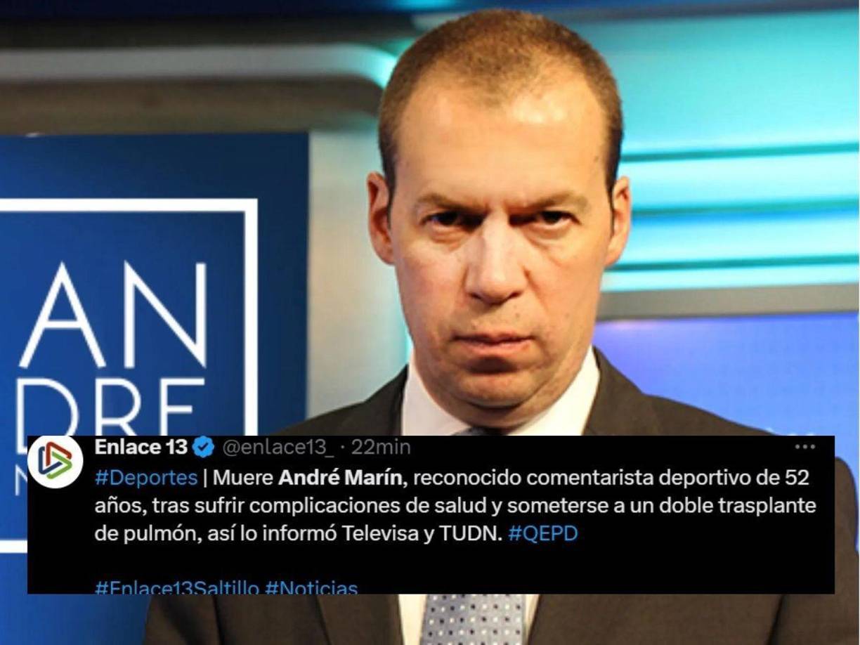 Enlace 13: “Muere André Marín, reconocido comentarista deportivo de 52 años, tras sufrir complicaciones de salud y someterse a un trasplante de pulmón.