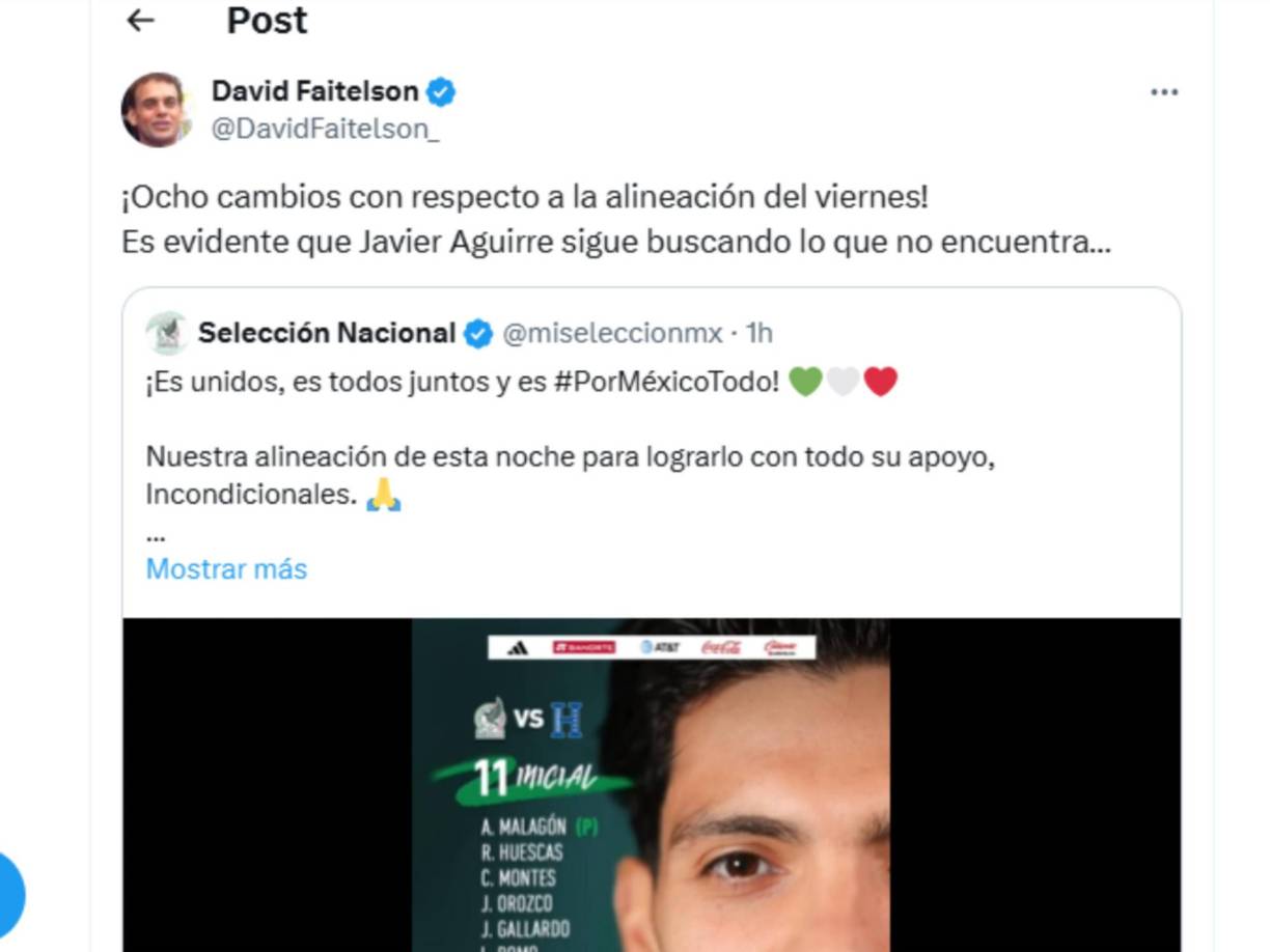 Faitelson en primer lugar dio su punto de vista tras confirmarse el 11 titular de México: “Ocho cambios con respecto a la alineación del viernes! Es evidente que Javier Aguirre sigue buscando lo que no encuentra”, indicó. 