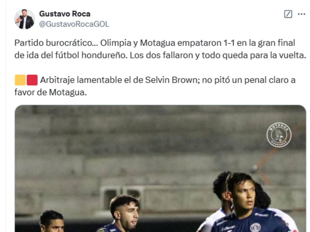 Gustavo Roca: “Partido burocrático. Los dos fallaron y todo queda para a vuelta. Arbitraje lamentable de Selvin Brown; no pitó un penal claro a favor del Motagua.”