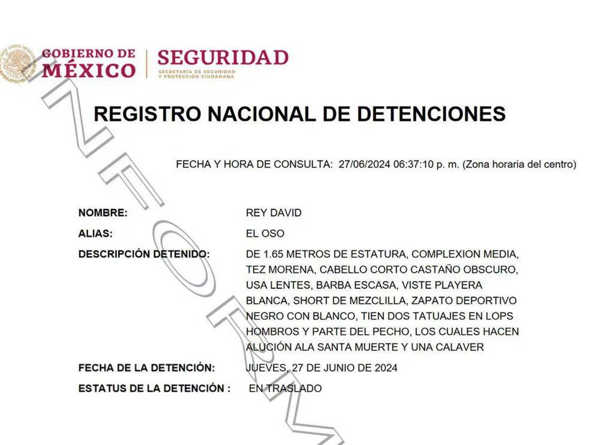 El Gobierno de México y El Registro Nacional de Detenciones informaron sobre la detención de ‘’El Oso’’ y comunicaron que el detenido ya se encuentra en la Ciudad de México, ante las autoridades federales, para rendir su declaración.
