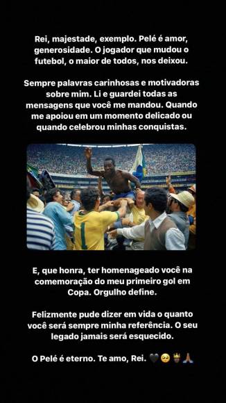 “Y, qué honor, haberte homenajeado en la celebración de mi primer gol en el Mundial. El orgullo define. Su legado jamás será olvidado. Pelé es eterno. Te amo, Rey”, agregó Vinícius Júnior en su publicación.