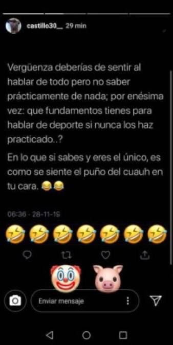 Ante el hecho, Nico Castillo le respondió a Faitelson en Instagram y le señaló que no sabe nada del tema. “Vergüenza deberías de sentir al hablar de todo, pero no saber prácticamente de nada; por enésima vez: ¿qué fundamentos tienes para hablar de deporte si nunca los has practicado? En lo que sí sabes y eres el único, es cómo se siente el puño del Cuauh en tu cara”, enfatizó.