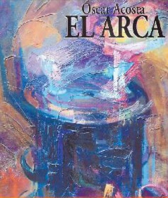 Cincuentenario de El Arca, de Óscar Acosta
