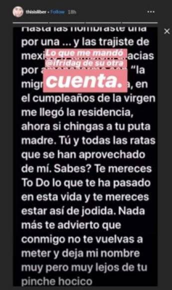 Según Libertad, Frida le mandó un mensaje a través de una cuenta no oficial diciéndole que se 'merecía' lo que le había pasado, aludiendo a su invalidez.<br/><br/>'Nada más te advierto que conmigo no te vuelvas a meter y deja mi nombre muy pero muy lejos de pinche hocico', habría escrito la polémica cantante.