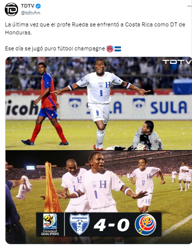 “La última vez que el profe Rueda se enfrentó a Costa Rica como DT de Honduras”, comparte TDTV de Honduras.