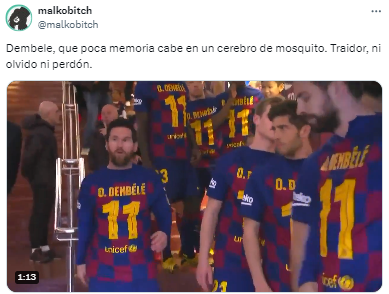 “Dembélé, que poca memoria cabe en un cerebro de mosquito. Traidor, ni olvido ni perdón”.