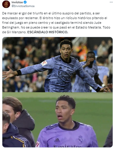 “De marcar el gol del triunfo en el último suspiro del partido, a ser expulsado por reclamar. El árbitro hizo un ridículo histórico pitando el final del juego en pleno centro y el castigado terminó siendo Jude Bellingham”, agregaron.