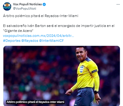 Vox populi noticias: “Árbitro polémico pitará el Rayados-Inter Miami. El salvadoreño Iván Barton será el encargado de impartir justicia en el “Gigante de Acero”.