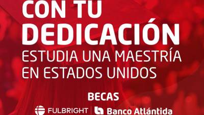 Convocan a profesionales hondureños para ser becarios del Programa de Becas Fulbright – Banco Atlántida