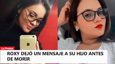 Roxy dejó un mensaje a su hijo antes de morir