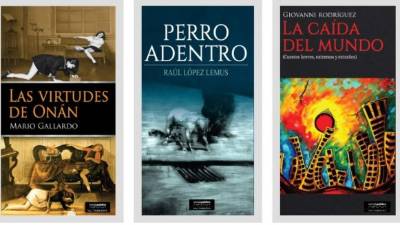Las virtudes de Onán de Mario Gallardo, Perro adentro de Raúl López Lemus y La caída del mundo de Giovanni Rodríguez.
