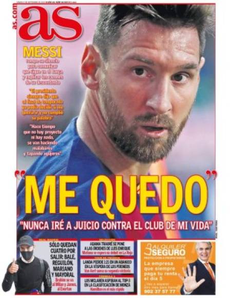 Diario As (España) - “´Me quedo´”. “´Nunca iré a juicio contra el club de mi vida´”. “Messi rompe su silencio para comunicar que sigue en el Barça y explicar las razones de su descontento”.
