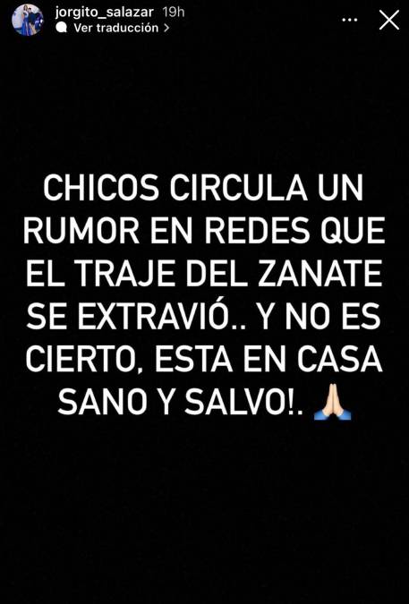 “Chicos circula un rumor en redes que el traje de El Zanate se extravió... No es cierto esta en casa sano y salvo”, escribio Jorge Salazar en su cuenta de Instagram.
