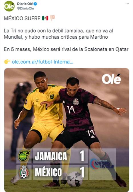 Diario Olé - “México sufre. La Tri no pudo con la débil Jamaica, que no va al Mundial, y hubo muchas críticas para Martino. En 5 meses, México será rival de la Scaloneta en Qatar”.