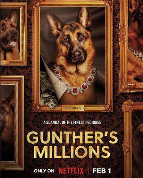 El 1 de febrero Netflix estrenó <i>Gunther, el perro millonario (Gunther’s Millions)</i>, la miniserie que presenta la particular historia del canino más rico del mundo, el cual posee 400 millones de dólares.