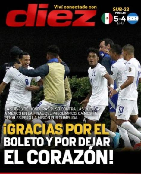 Diario Diez: “¡Gracias por el boleto y por dejar el corazón!”. “La Sub-23 de Honduras puso contra las cuerdas a México en la final del Preolímpico. Caímos en penales, pero la misión fue cumplida“.