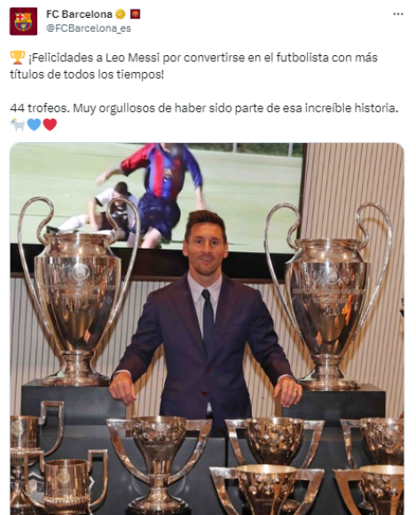 Barcelona se pronunció: “¡Felicidades a Leo Messi por convertirse en el futbolista con más títulos de todos los tiempos! 44 trofeos. Muy orgullosos de haber sido parte