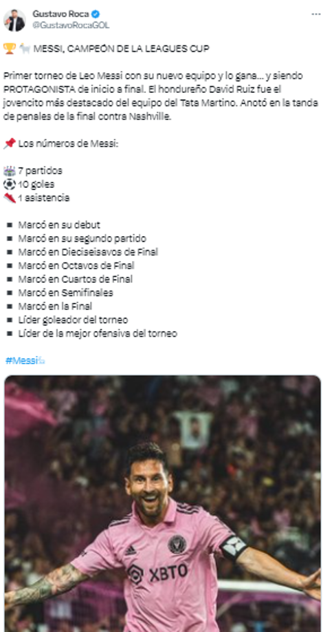 Gustavo Roca, periodista de Diario DIEZ: “Primer torneo de Leo Messi con su nuevo equipo y lo gana... y siendo PROTAGONISTA de inicio a final. El hondureño David Ruiz fue el jovencito más destacado del equipo del Tata Martino. Anotó en la tanda de penales de la final contra Nashville”.