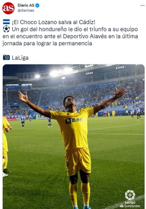 Diario As - “¡El Choco Lozano salva al Cádiz!”. “Un gol del hondureño le dio el triunfo a su equipo en el encuentro ante el Deportivo Alavés en la última jornada para lograr la permanencia”.