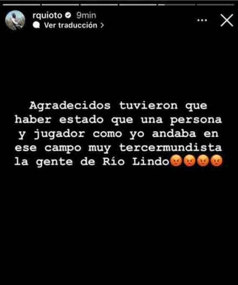 Romell Quioto evidenció su malestar por lo que vivió: “Agradecidos tenían que haber estado que una persona y jugador como yo andaba en ese campo, muy tercermundista la gente de Río Lindo”.