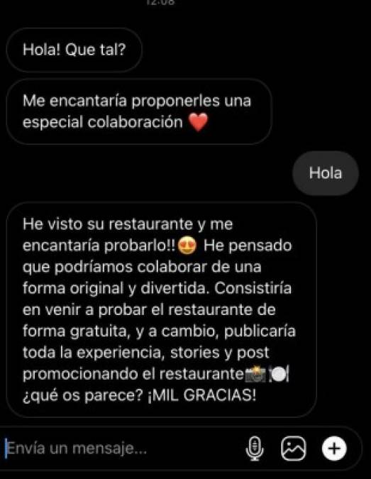 “He visto su restaurante y me encantaría probarlo. He pensado que podríamos colaborar de una forma original y divertida. Consistiría en venir a probar el restaurante de forma gratuita y, a cambio, publicaría toda la experiencia. ¿Qué os parece? ¡Mil gracias!”, se puede leer en esta imagen.<br/><br/>