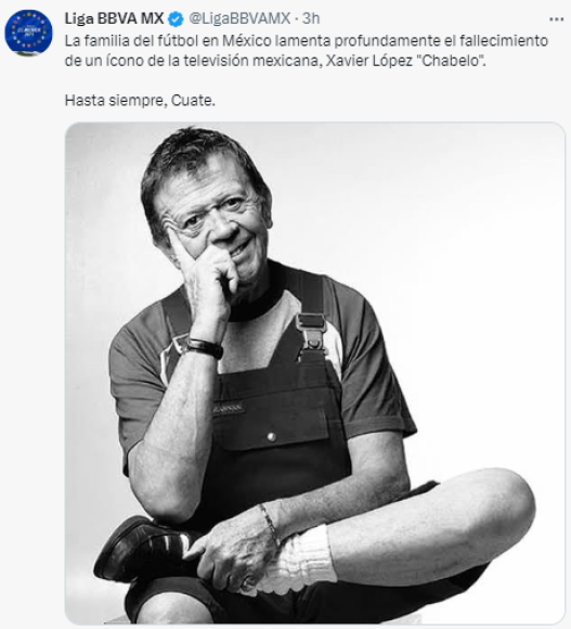 Liga MX: “La familia del fútbol en México lamenta profundamente el fallecimiento de un ícono de la televisión mexicana, Xavier López “Chabelo”. Hasta siempre, Cuate”.