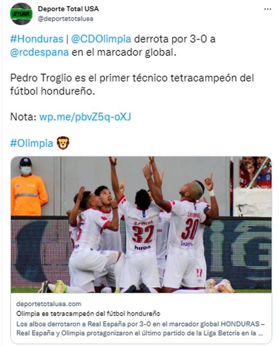 Deporte Total USA - “Olimpia derrota por 3-0 a Real España en el marcador global. Pedro Troglio es el primer técnico tetracampeón del fútbol hondureño”.