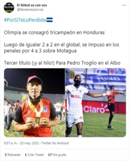 Relatores con vos, página web de Argentina - “Olimpia se consagró tricampeón en Honduras. Luego de igualar 2 a 2 en el global, se impuso en los penales por 4 a 3 sobre Motagua. Tercer título (¡y al hilo!) Para Pedro Troglio en el Albo”.