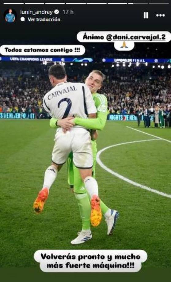 “Todos estamos contigo. Volaverás pronto y mucho más fuerte, máquina”, le dedicó el portero Lunin a Carvajal.