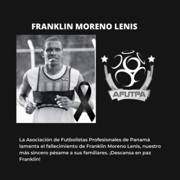 La Asociación de Futbolistas Profesionales de Panamá lamentó la muerte de Franklin Moreno Lenis.