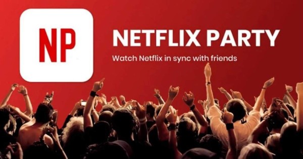 Netflix Party: qué es y cómo hacerlo con tus amigos