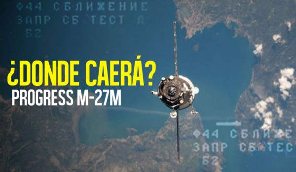 En vivo: Siga la caída del satélite ruso Progress M-27M