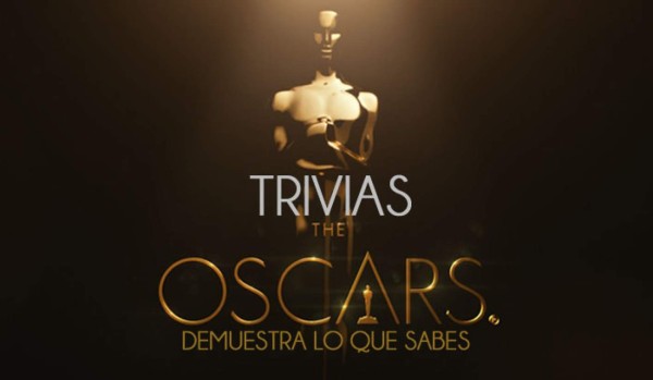 Demuestra tus conocimientos sobre los Premios Oscar