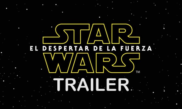 Trailer oficial de Star Wars: El despertar de la fuerza