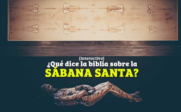 Interactivo: La relación de la Sábana Santa según hechos bíblicos