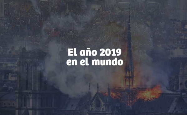 Los hechos que más impactaron en el mundo