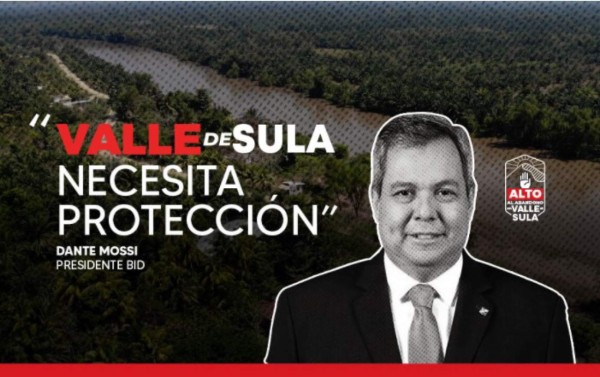 Dante Mossi: 'El valle de Sula necesita protección de una buena vez”