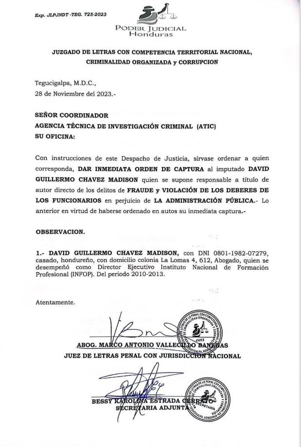 Tras lo ocurrido en Palmerola, se conoció que un juzgado de letras giró una orden de captura contra David Chávez por los delitos de fraude y violación de los deberes de los funcionarios. 