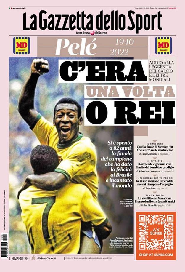Portada del diario La Gazzetta dello Sport (Italia) - “Érase una vez ‘O Rei’”. “Adiós a la leyenda del fútbol y de los tres mundiales”.